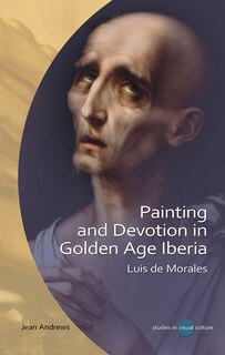 Couverture_Painting And Devotion In Golden Age Iberia