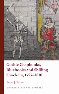 Couverture_Gothic Chapbooks, Bluebooks and Shilling Shockers, 1797&ndash;1830