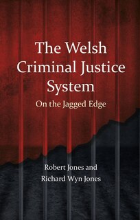 Front cover_The Welsh Criminal Justice System