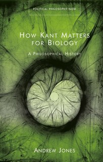 Front cover_How Kant Matters for Biology