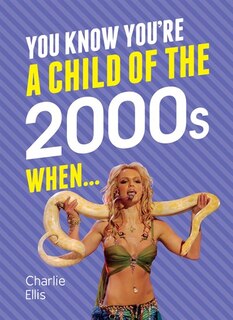 Front cover_You Know You're A Child Of The 2000's When
