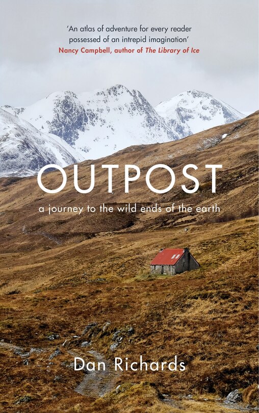 Outpost: A Journey To The Wild Ends Of The Earth