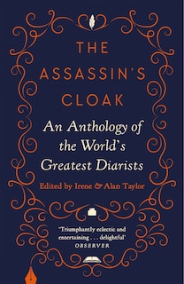 The Assassin's Cloak: An Anthology Of The World's Greatest Diarists