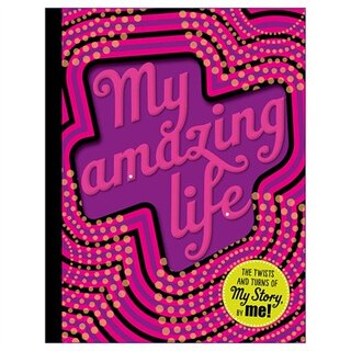 MY AMAZING LIFE JOURNAL