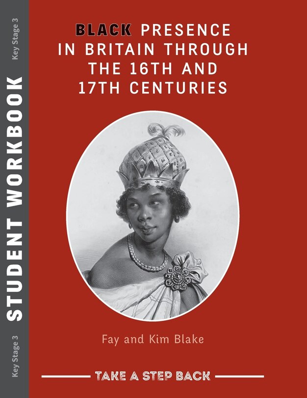Couverture_Black Presence In Britain Through The 16th And 17th Centuries - Student Workbook