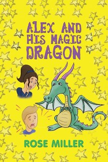 Front cover_Alex And His Magic Dragon