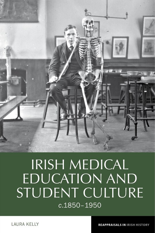 Front cover_Irish Medical Education and Student Culture, c.1850-1950