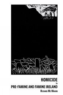 Front cover_Homicide in pre-Famine and Famine Ireland