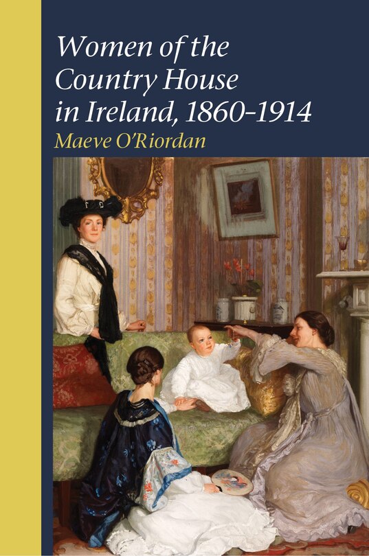 Couverture_Women of the Country House in Ireland, 1860-1914