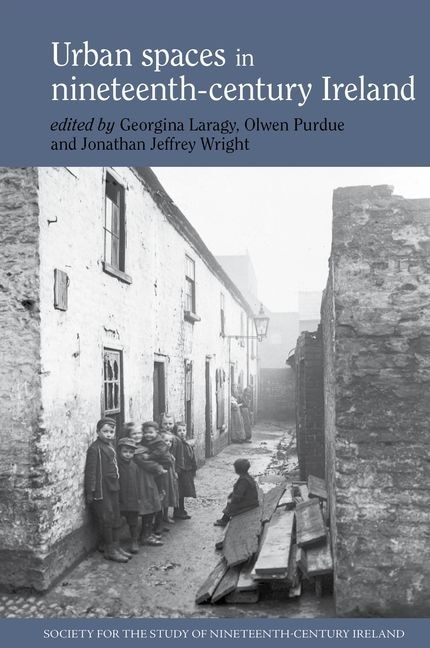 Couverture_Urban Spaces in Nineteenth-Century Ireland