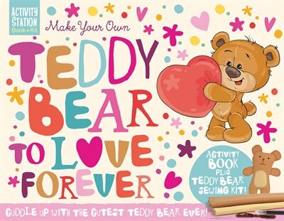MAKE YOUR OWN TEDDY BEAR