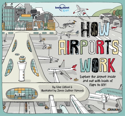 Lonely Planet How Airports Work 1 1st Ed.