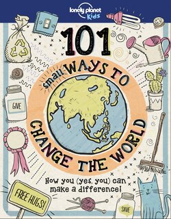 Couverture_Lonely Planet 101 Small Ways to Change the World 1 1st Ed.