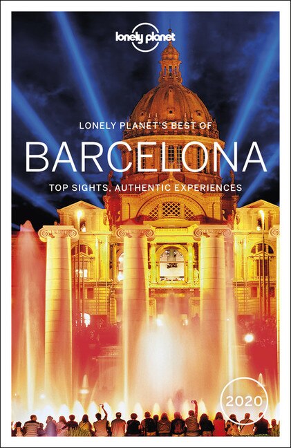 Lonely Planet Best Of Barcelona 2020 4 4th Ed.: Top Sights, Authentic Experiences