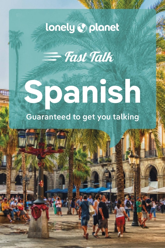 Lonely Planet Fast Talk Spanish 5 5th Ed.: 5th Edition