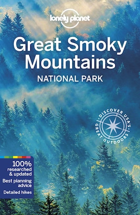 Lonely Planet Great Smoky Mountains National Park 1st Ed.: 1st Edition