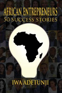 Front cover_African Entrepreneurs - 50 Success Stories