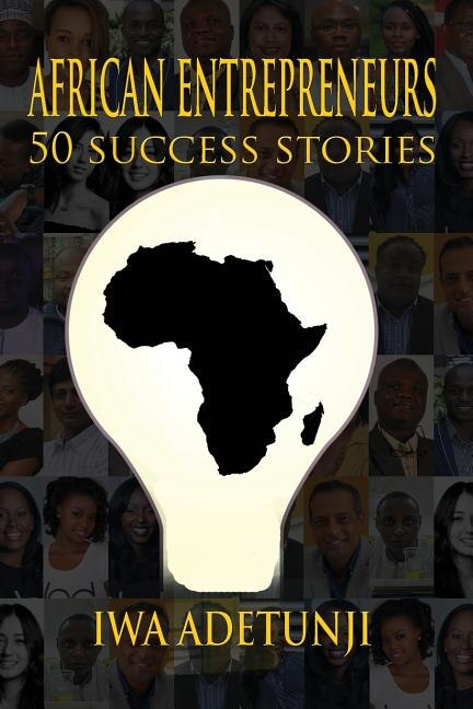 Front cover_African Entrepreneurs - 50 Success Stories