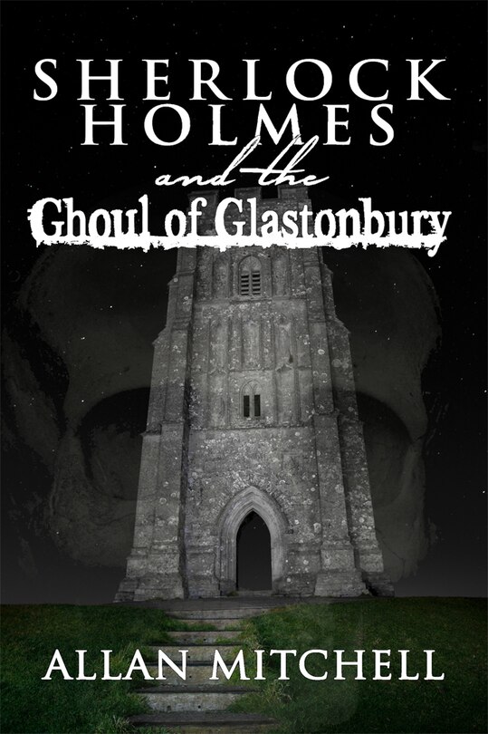 Front cover_Sherlock Holmes and the Ghoul of Glastonbury