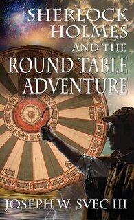 Front cover_Sherlock Holmes and the Round Table Adventure.