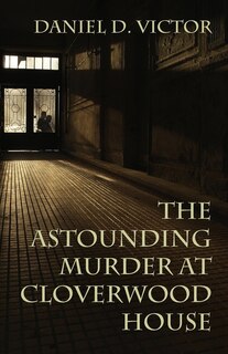 Couverture_The Astounding Murder At Cloverwood House