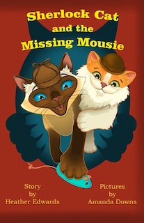 Front cover_Sherlock Cat and The Missing Mousie