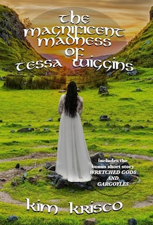 Front cover_The Magnificent Madness Of Tessa Wiggins