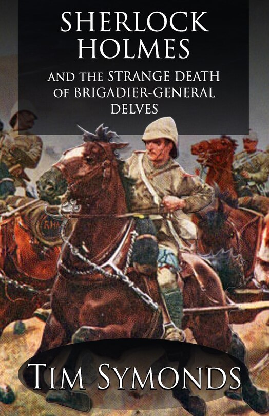 Front cover_Sherlock Holmes and The Strange Death of Brigadier-General Delves