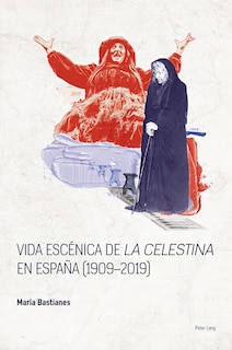 Couverture_Vida esc�nica de �La Celestina� en Espa�a (1909-2019)