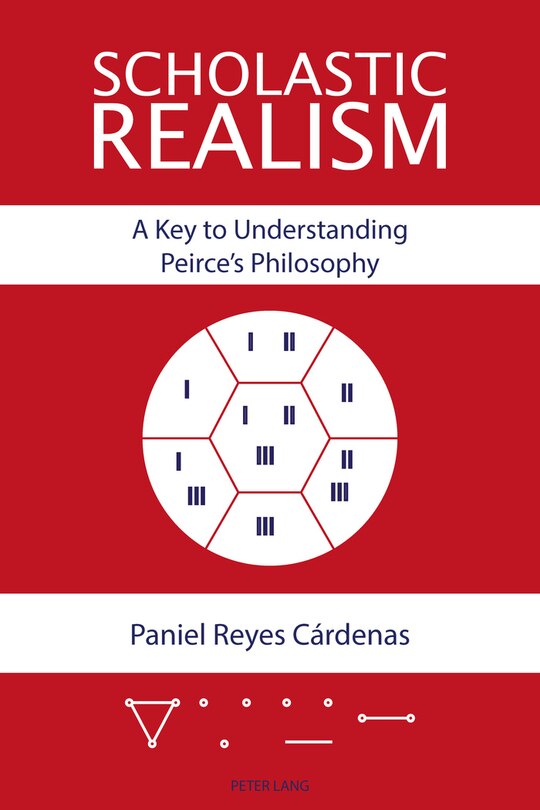 Front cover_Scholastic Realism: A Key to Understanding Peirce's Philosophy