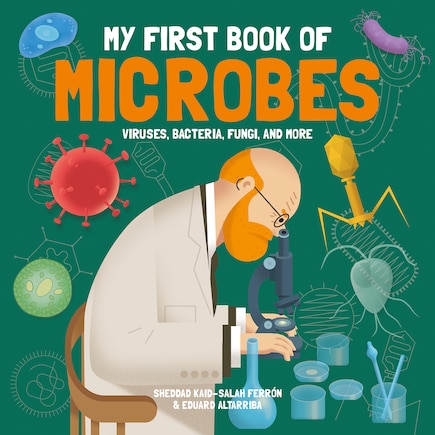 My First Book Of Microbes: Viruses, Bacteria, Fungi, And More