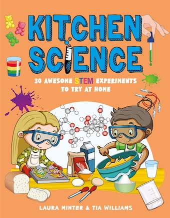 Kitchen Science: 30 Awesome Stem Experiments To Try At Home