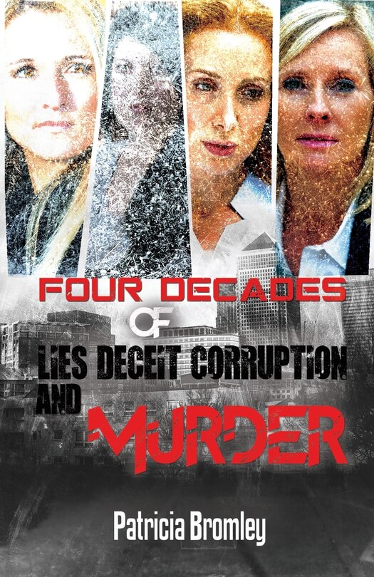 Couverture_Four Decades of Lies, Deceit, Corruption and Murder