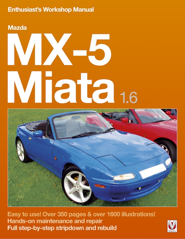Front cover_Mazda MX-5 Miata 1.6 Enthusiast&rsquo;s Workshop Manual