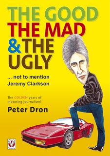 Couverture_The good, the mad and the ugly ... not to mention Jeremy Clarkson