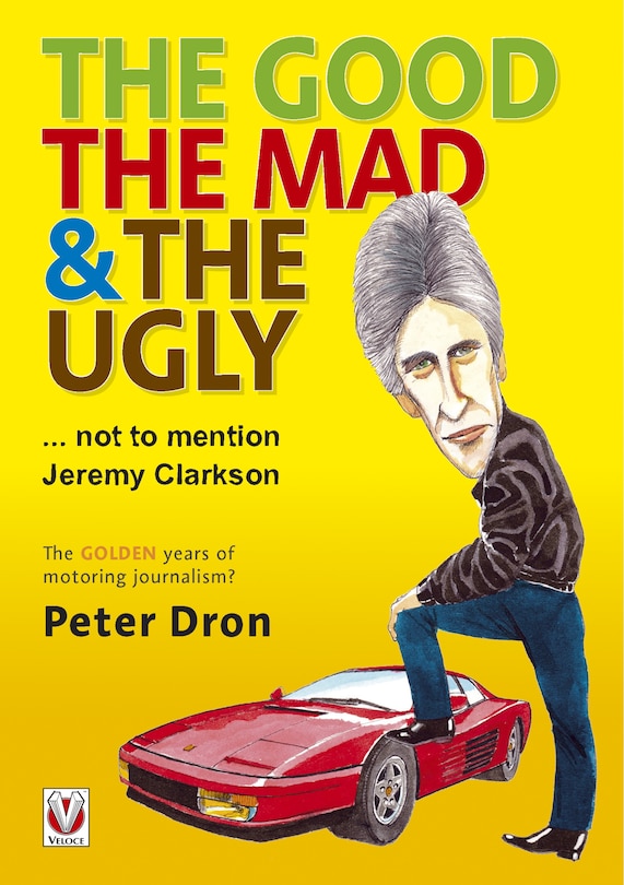 Couverture_The good, the mad and the ugly ... not to mention Jeremy Clarkson