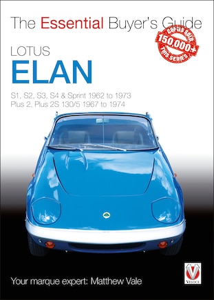 Lotus Elan: S1 To Sprint And Plus 2 To Plus 2s 130/5 1962 To 1974