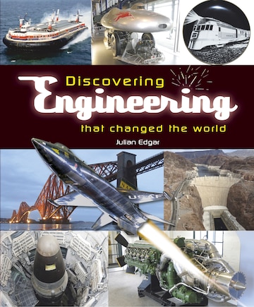 Discovering Engineering That Changed The World