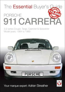 Porsche 911 Carrera: 3.2 Series Coupé, Targa, Cabriolet & Speedster: Model Years 1984 to 1989