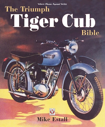 The Triumph Tiger Cub Bible