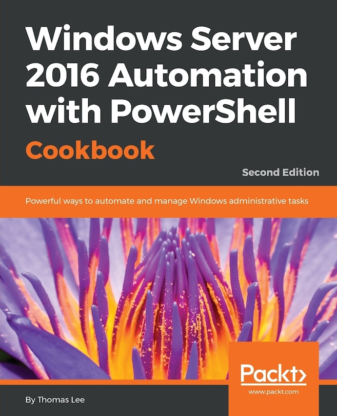 Couverture_Windows Server 2016 Automation with PowerShell Cookbook - Second Edition