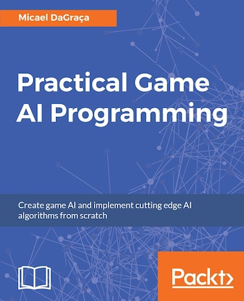 Practical Game AI Programming