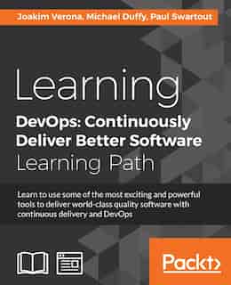 Learning DevOps: Continuously Deliver Better Software by Joakim Verona