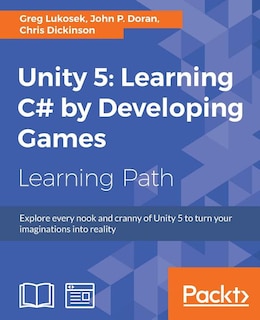 Unity 5: Learning C# by Developing Games