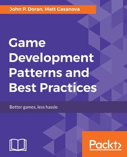 Front cover_Game Development Patterns and Best Practices