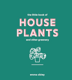 Front cover_Little Book Of House Plants And Other Greenery