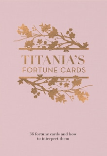 Titania's Fortune Cards: 36 Fortune Cards And How To Interpret Them