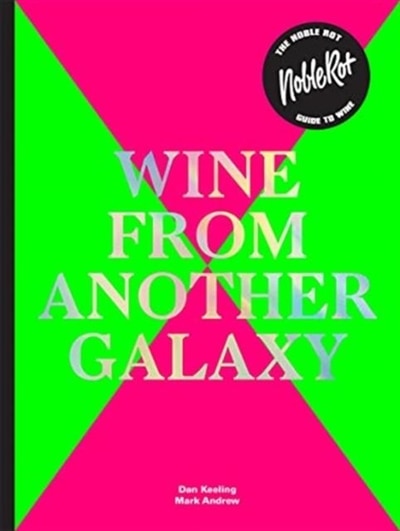 Front cover_The Noble Rot Book: Wine From Another Galaxy