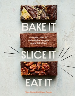 Front cover_Bake It. Slice It. Eat It.