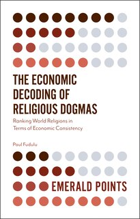 Front cover_The Economic Decoding of Religious Dogmas